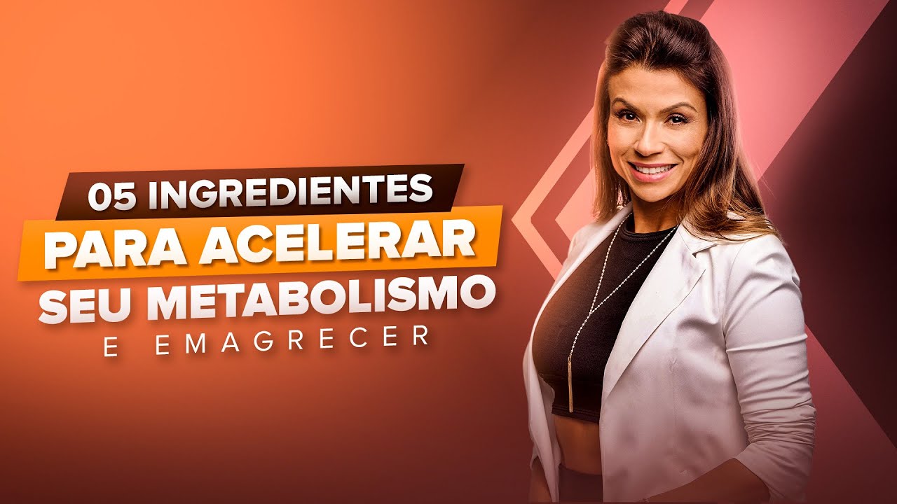 05 Ingredientes para Acelerar seu Metabolismo + Estratégias Infalíveis para Emagrecer | Karina Peloi