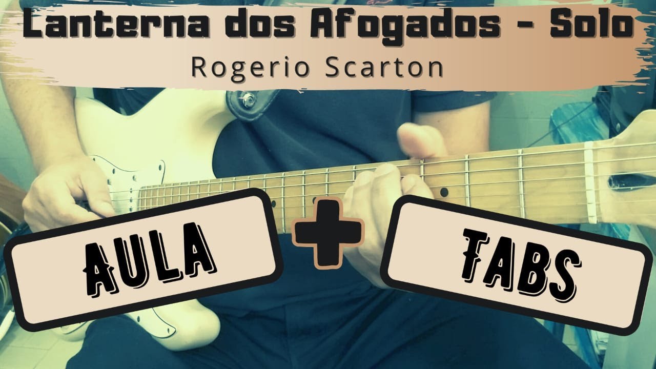 HERBERT VIANNA -LANTERNA DOS AFOGADOS - GUITAR LESSON - SOLO  -TUTORIAL