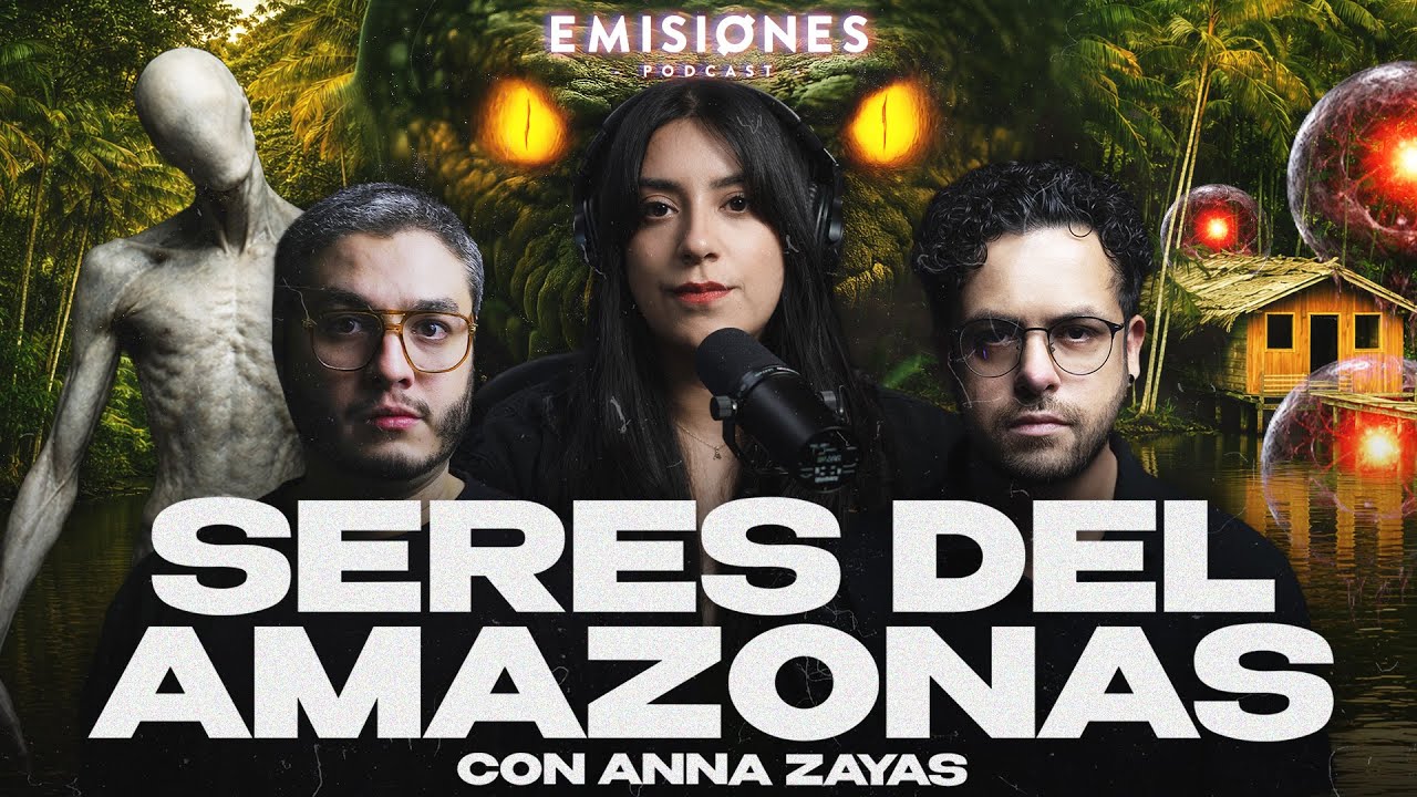 Seres EXTRA&Ntilde;OS del AMAZONAS | ULTRATERRENOS con @annazayas