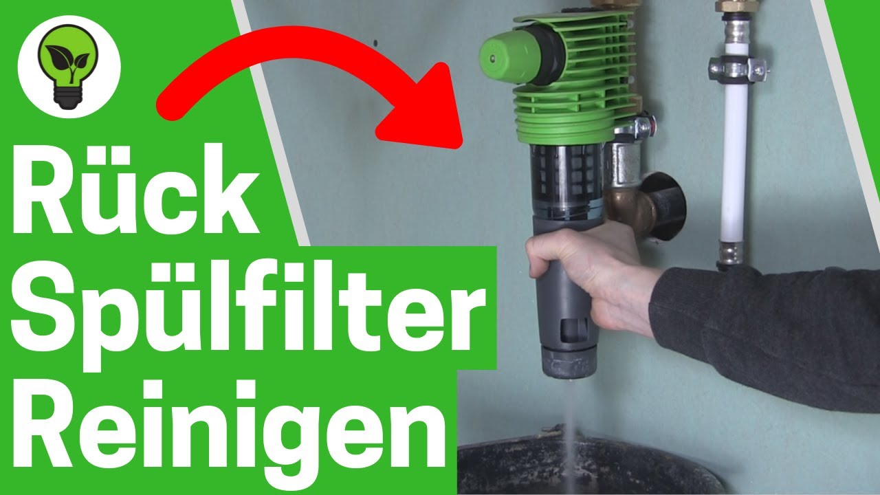 Rückspülfilter Reinigen ✅ ULTIMATIVE ANLEITUNG: Wie Hausanschluss Wasserfilter Spülen & Wie oft???
