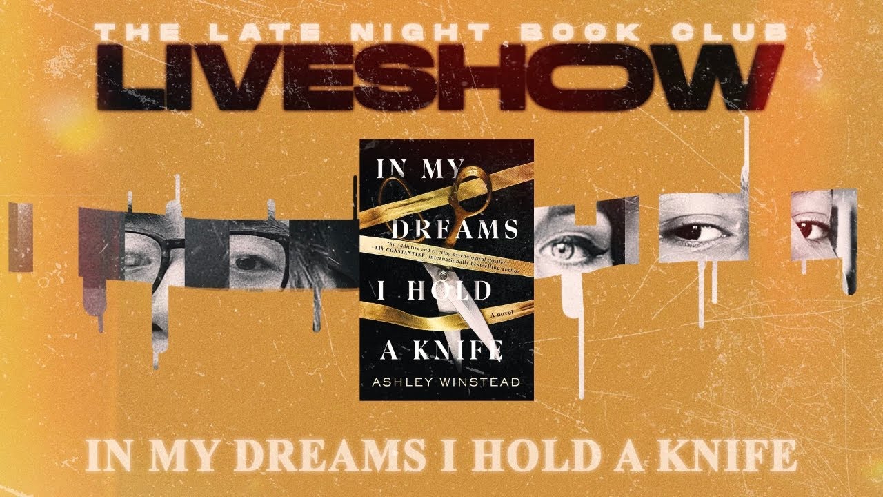 IN MY DREAMS I HOLD A KNIFE 🔪 | The Late Night Book Club