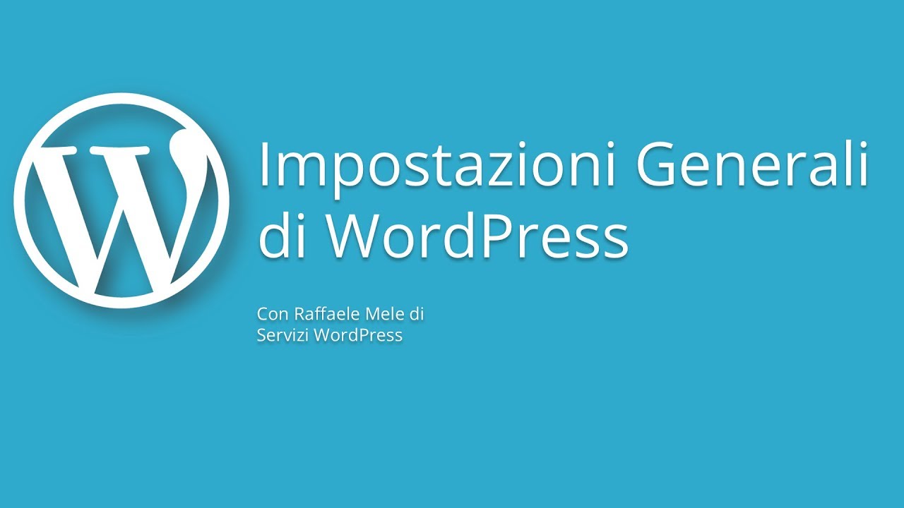 Corso Gratuito WordPress - Impostazioni Generali