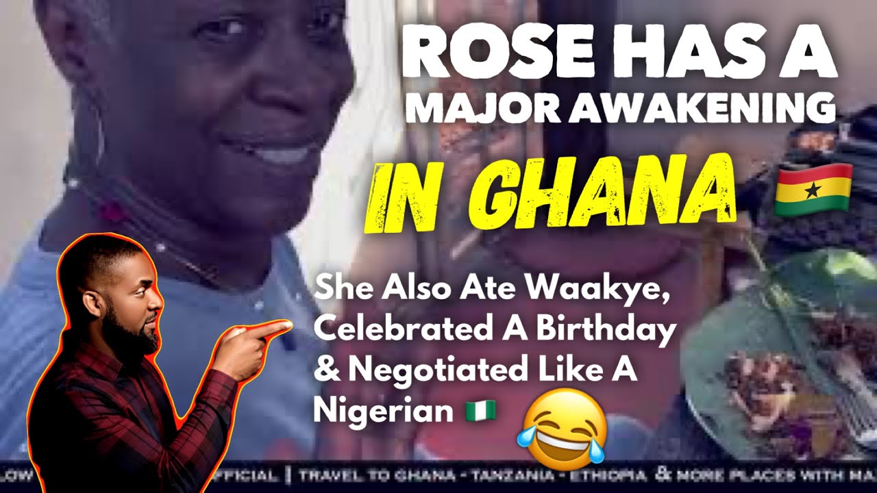 Rose Visits Ghana For The 1st Time, Celebrates Her Birthday, Eats Waakye & Has A Major Awakening 😳