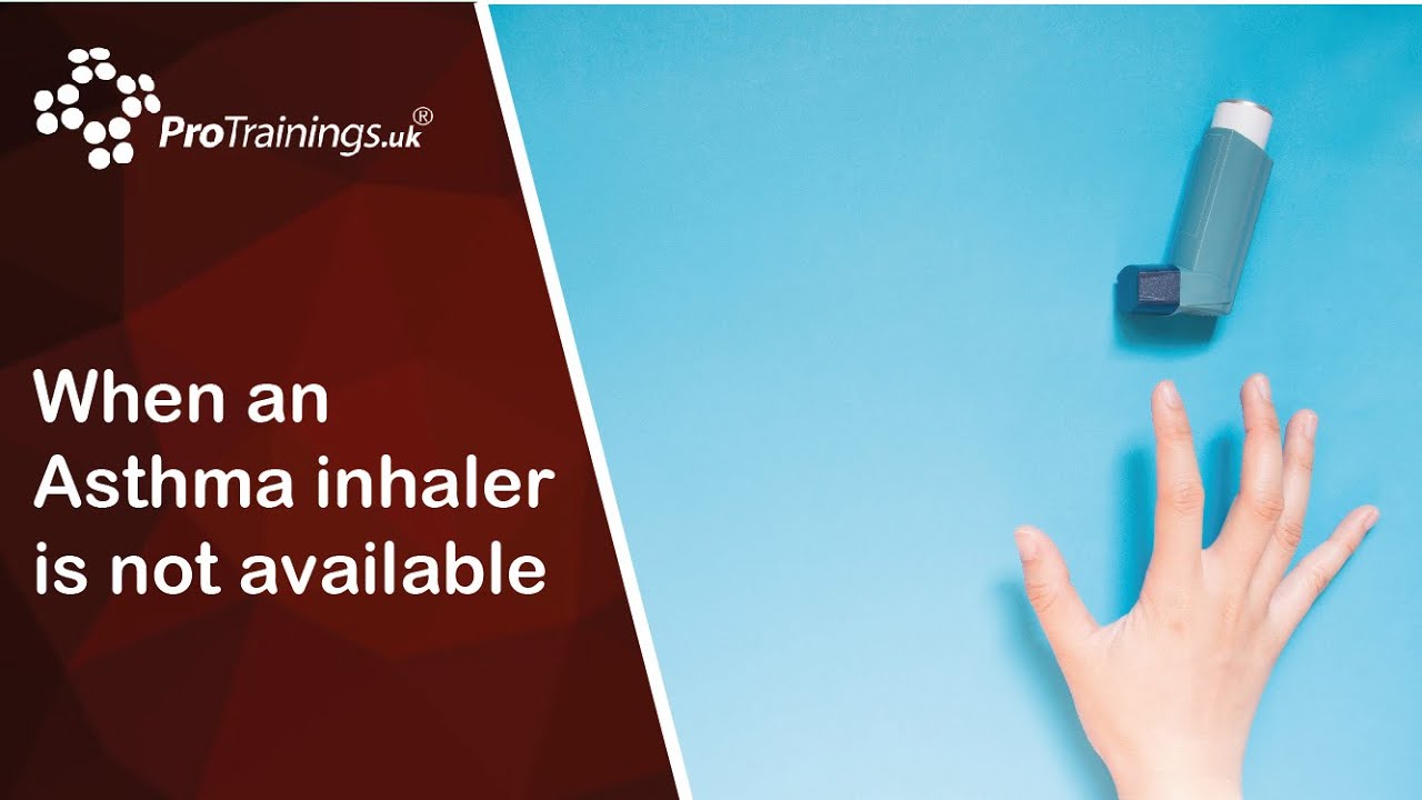 When an Asthma inhaler is not available