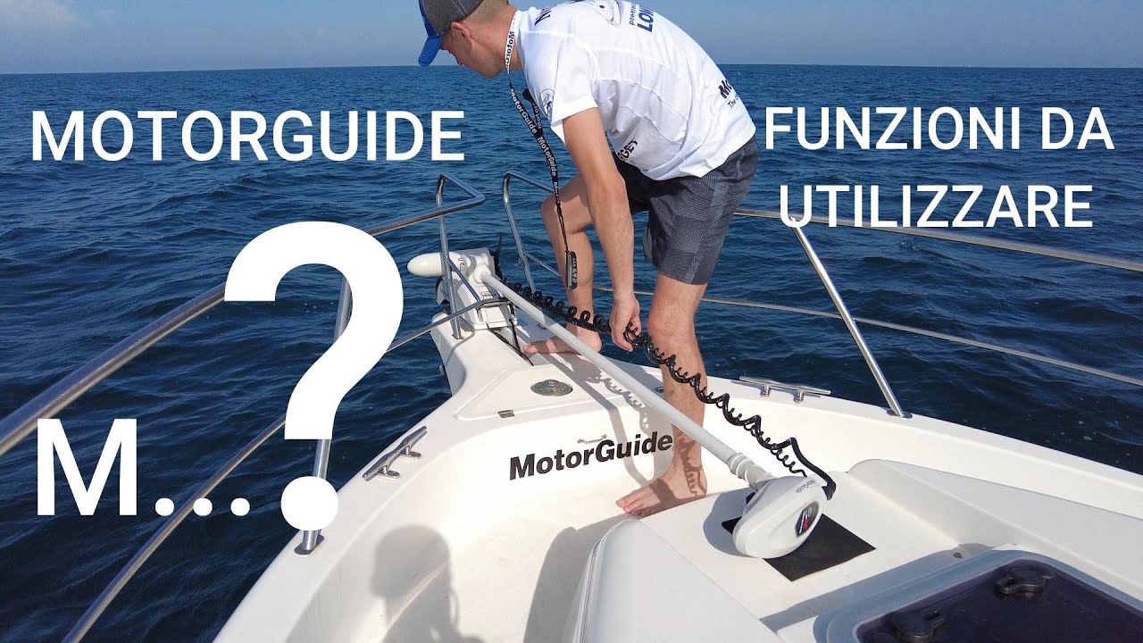 Motorguide: quali funzioni utilizzare!!!