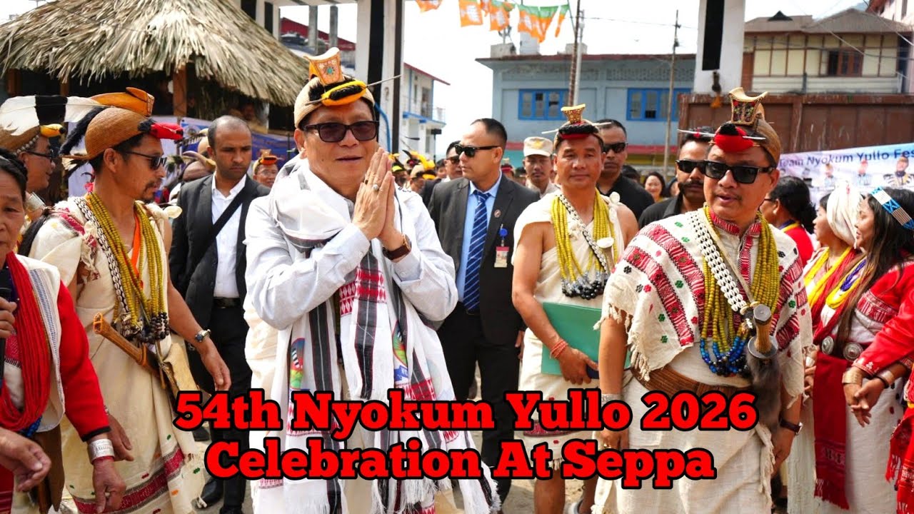 54th Nyokum Yullo Celebration 2026 || Seppa East Kameng || Arunachal Pradesh 