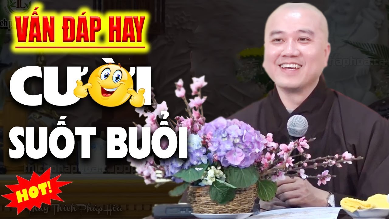 Vấn Đáp Vui ''CƯỜI SUỐT BUỔI'' Với Những Câu Trả Lời Rất Hay Rất ThựcTế Của - Thầy Pháp Hòa