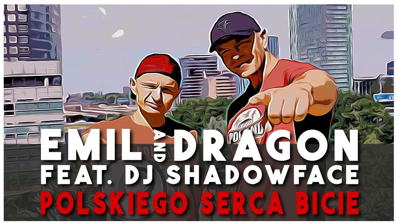 Emil and Dragon - Polskiego Serca Bicie feat. Dj Shadowface