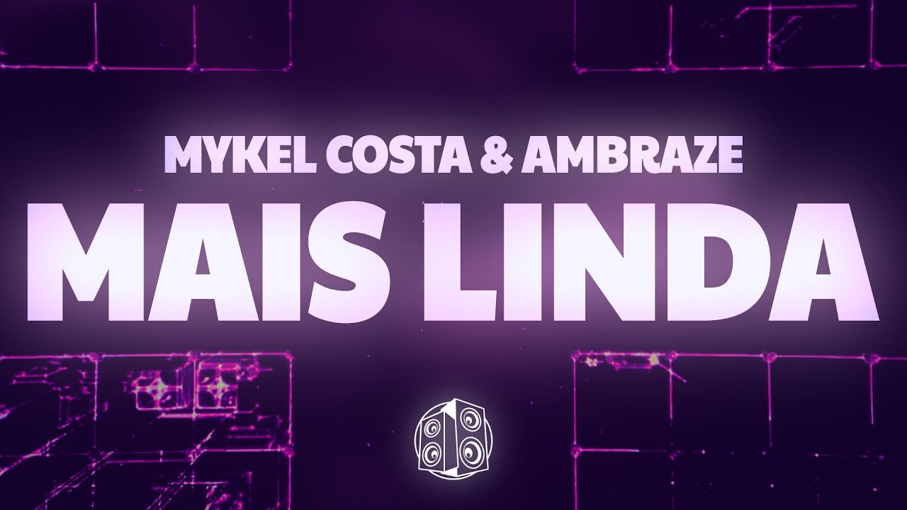 Mykel Costa & Ambraze - Mais Linda (Lyrics)
