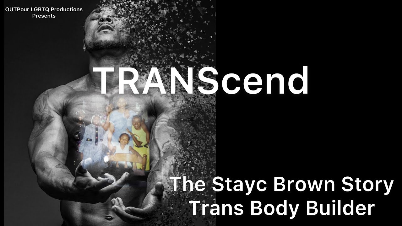 TRANScend | Кто это? Чернокожий трансгендерный бодибилдер Стейк Браун | OUTPour LGBTQ Productions