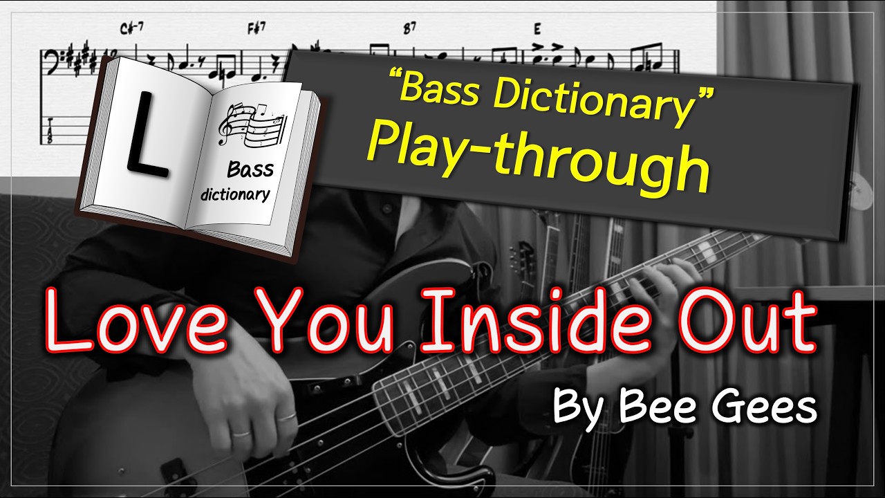 [Bass Dictionary] Play-through - Love You Inside Out - Bee Gees - Cover Bass with bass TABs