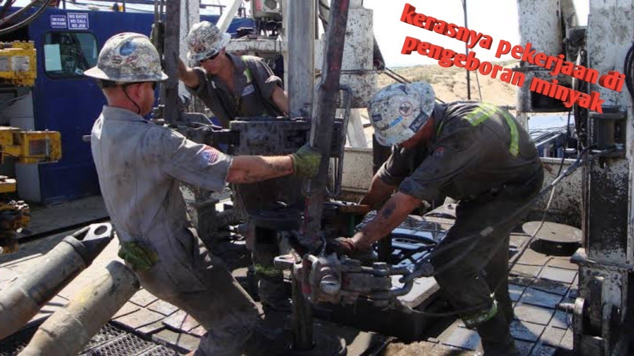 bagaimana sih caranya kerja di pengeboran minyak??? (rig onshore)