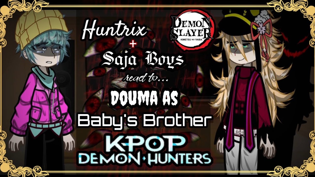🪽🦋||Kpop Demon Hunters react to Douma as Baby's Brother||🦋🪽 [Request]✓《1/1》