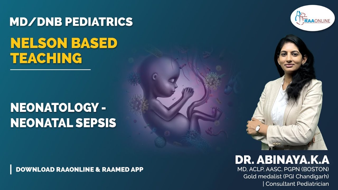 MD/DNB Pediatrics | Nelson Based Teaching | Neonatology - Neonatal sepsis | Raaonline