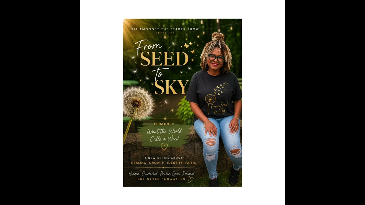 FROM SEED TO SKY | Episode 1: What the World Calls a Weed
