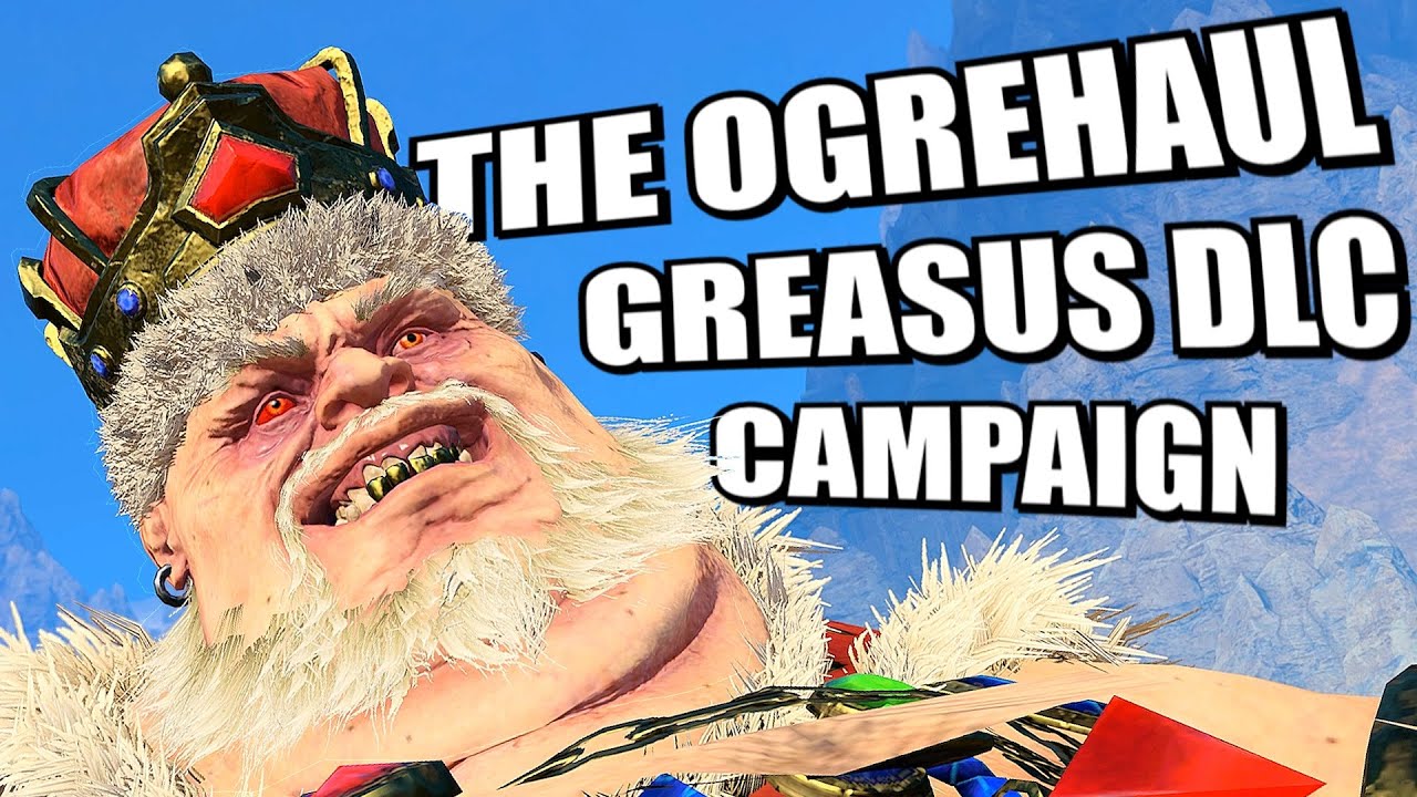 🔴 Greasus Ogrehaul Campaign - Omens of Destruction WH3 DLC