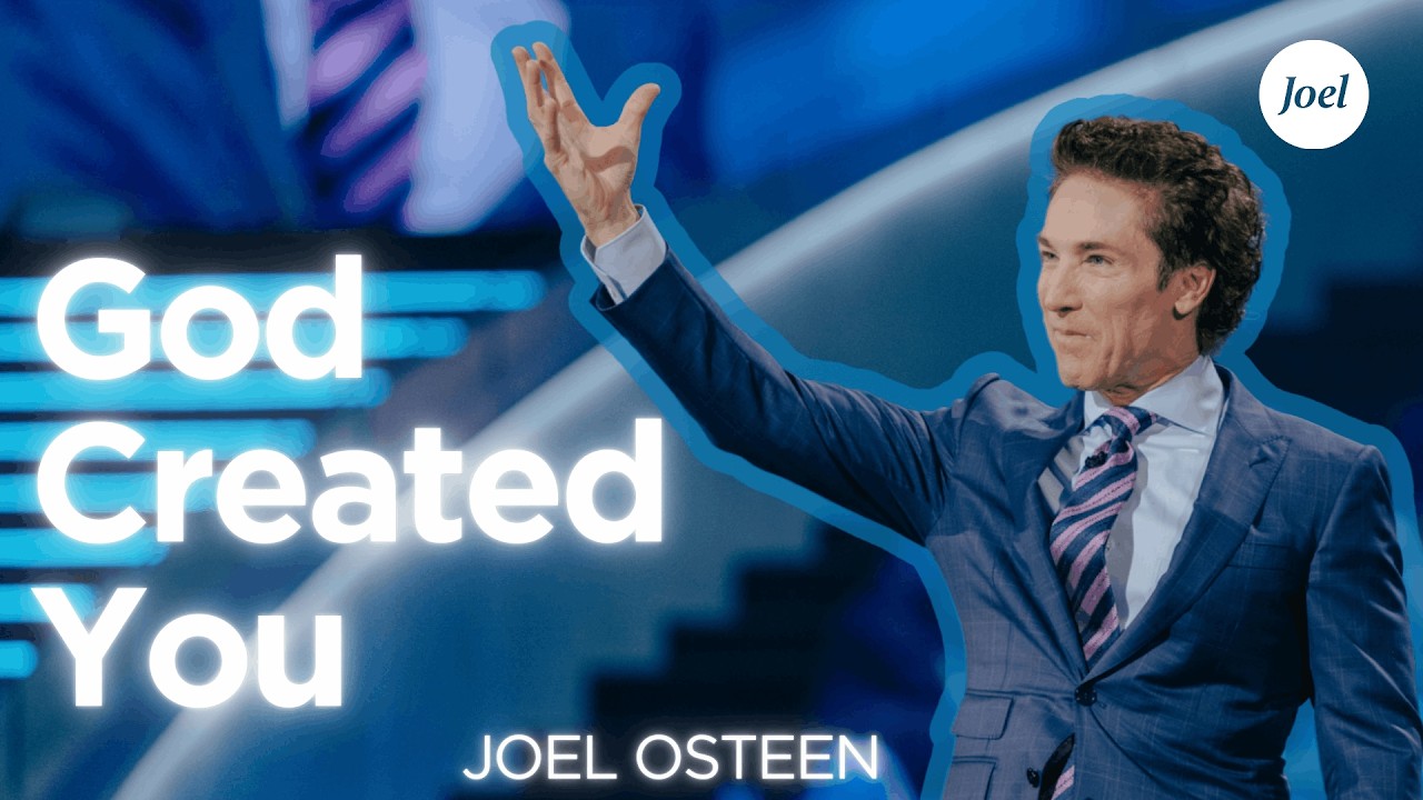 You’re A Masterpiece — God Created You | Joel Osteen