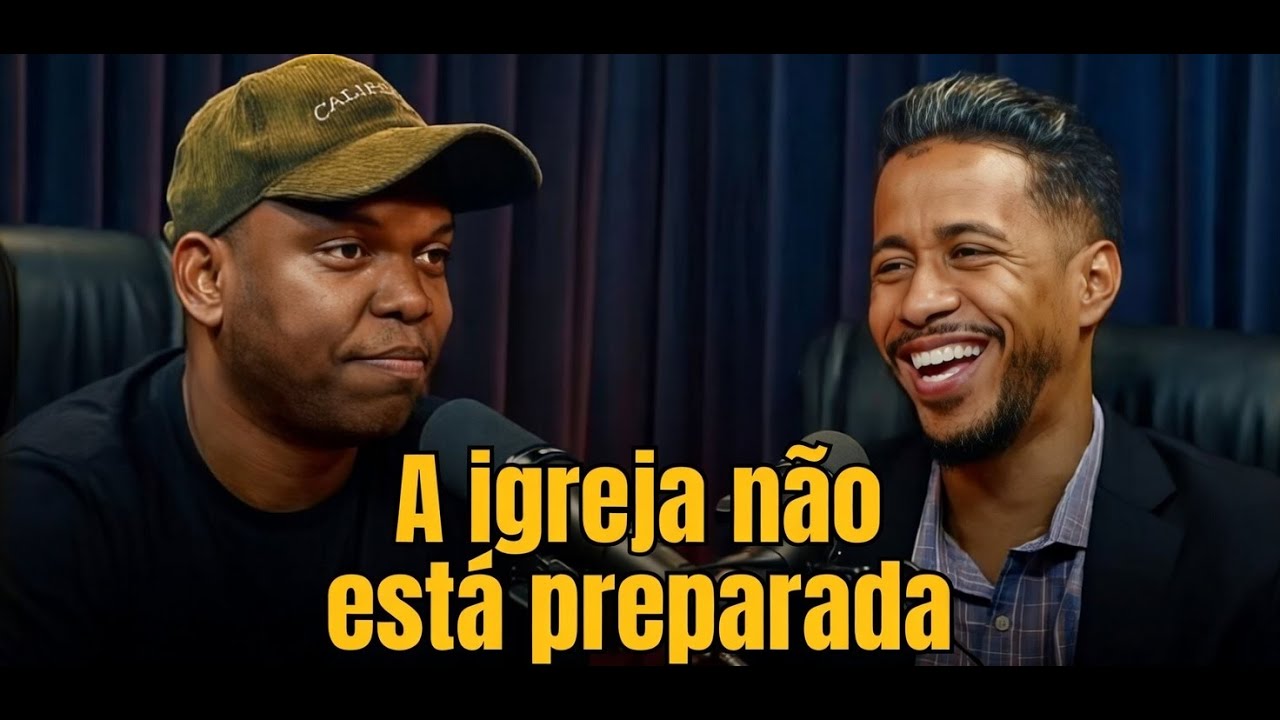 Igreja brasileira não está pronta / podcast
