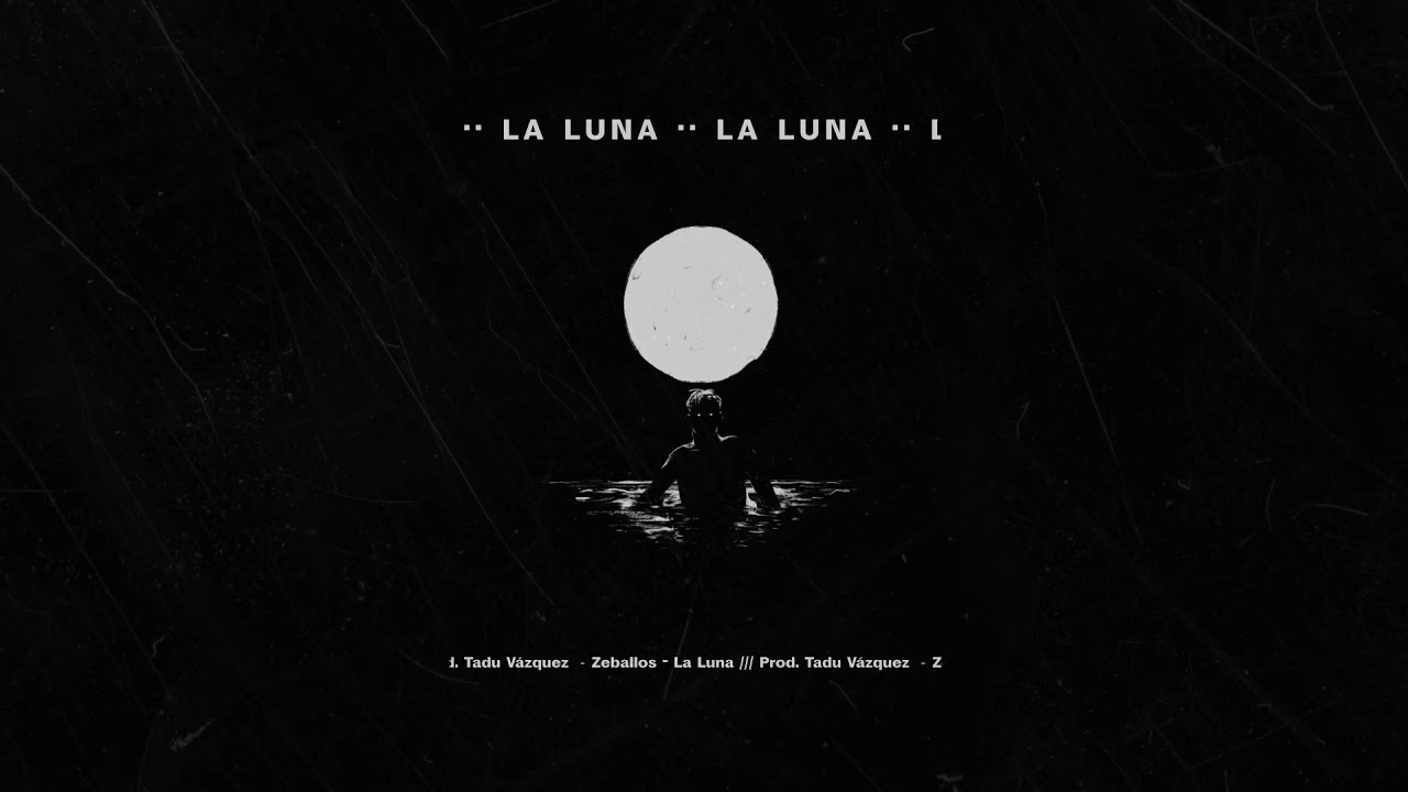 LA LUNA - ZEBALLOS (prod. Tadu V&aacute;zquez)