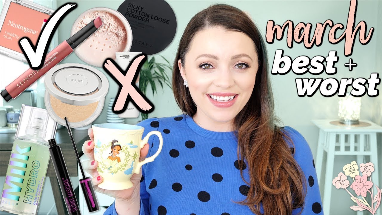 BEST & WORST MAKEUP & SKINCARE | March 2019