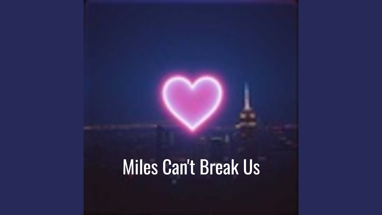 Miles Can't Break Us