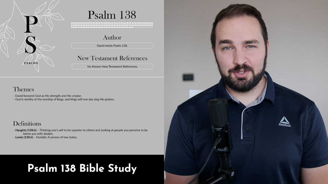 Psalm 138 Summary: 5 Minute Bible Study