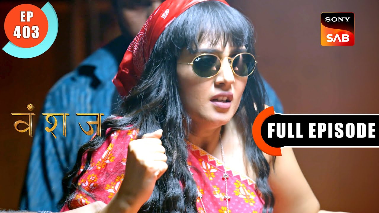 Neel's Truth Revealed | Vanshaj | Ep 403 | Full Episode | 23 Sep 2024