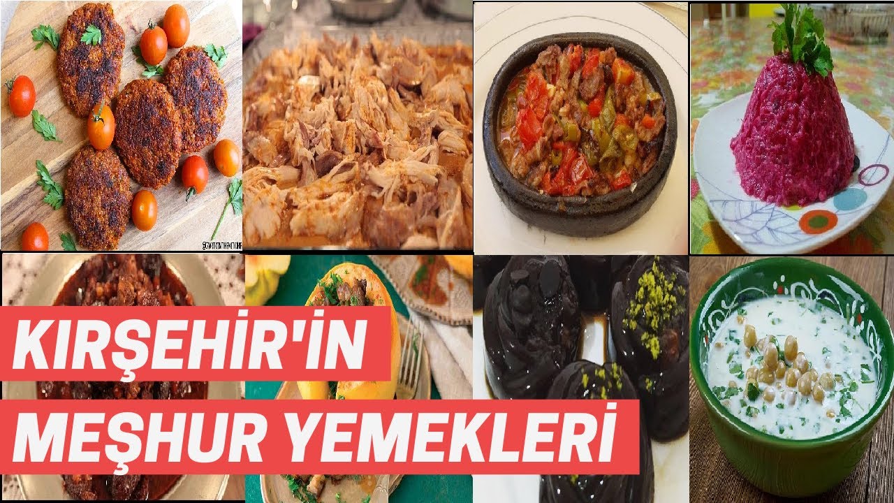 Kırşehir’in Neyi Meşhur: Kırşehir’in En Meşhur Yemekleri Nelerdir?