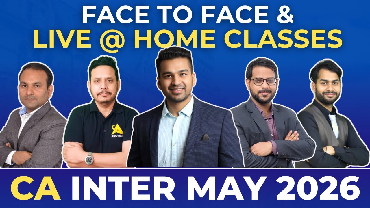 CA INTER MAY 2026 | New Batch | FULL Details - Face to Face & Live at Home