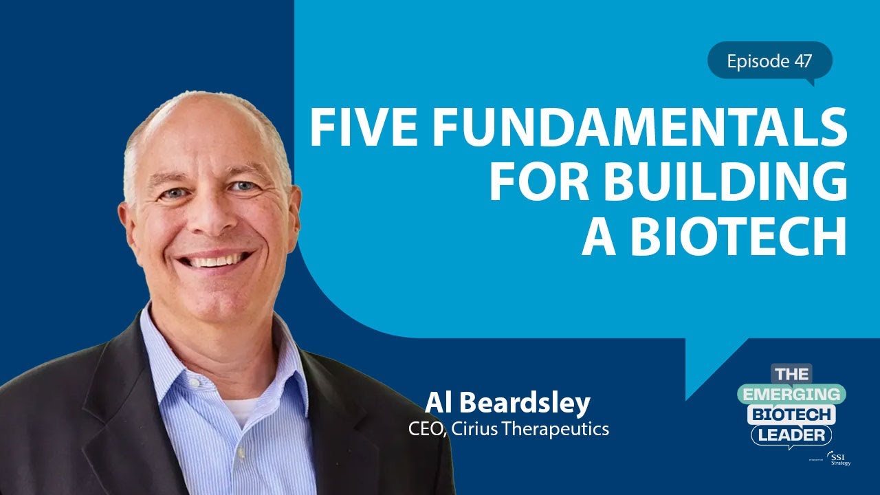 Ep 47. Five Fundamentals for Building a Biotech That Lasts