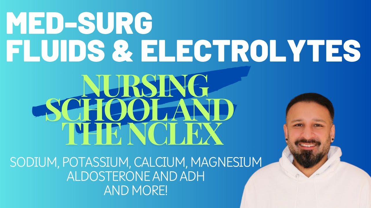 MED-SURG - Fluids and Electrolytes! (Sodium, Potassium, Calcium, Magnesium, IVF's and more!)