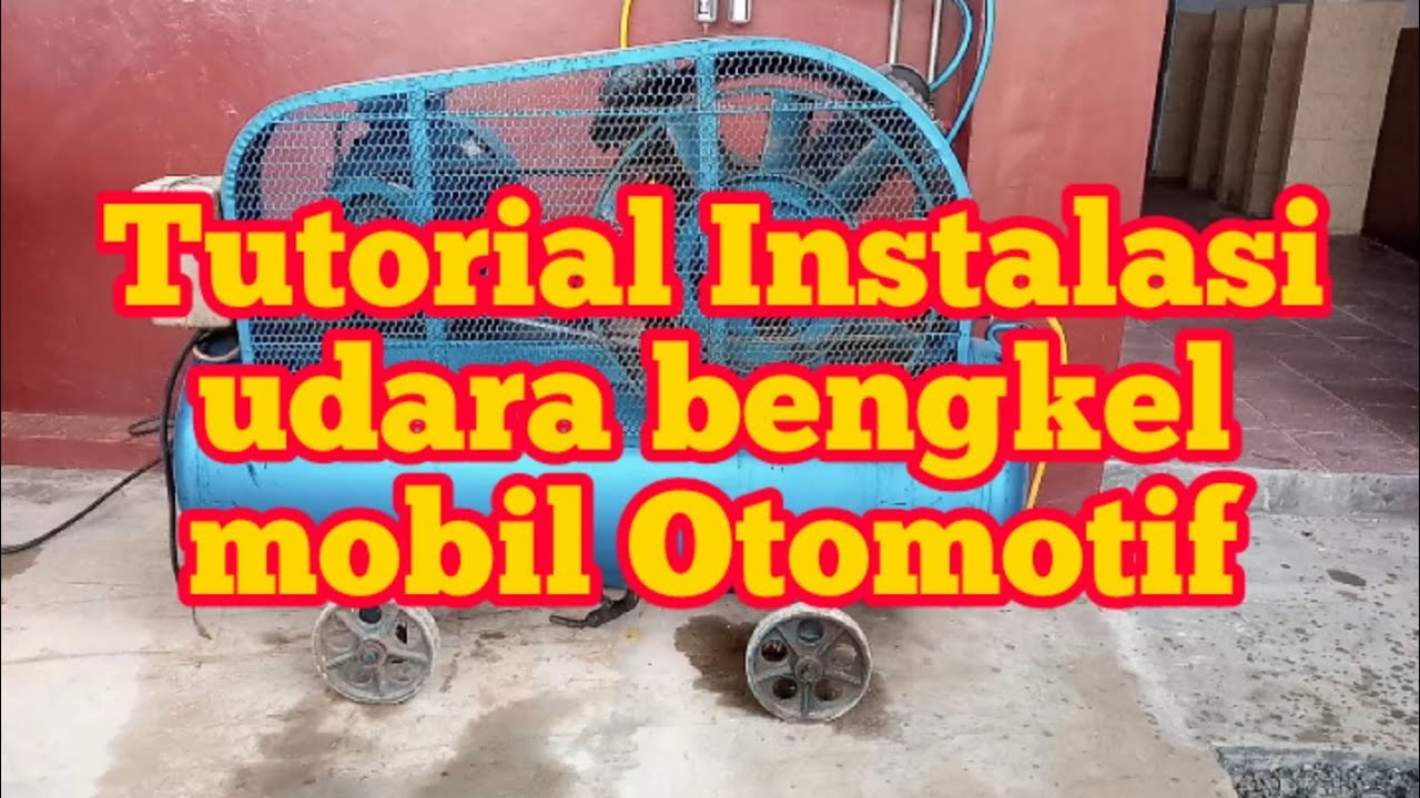 Tutorial Instalasi udara bengkel mobil Otomotif||Vlog ngapak otomotif