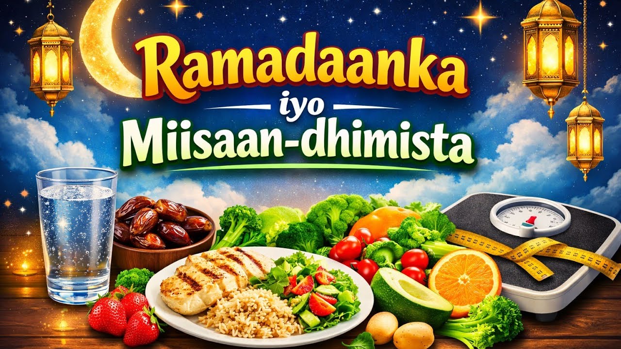 Samey qodobadaan si aad miisaankaaga urido bisha ramadaan.