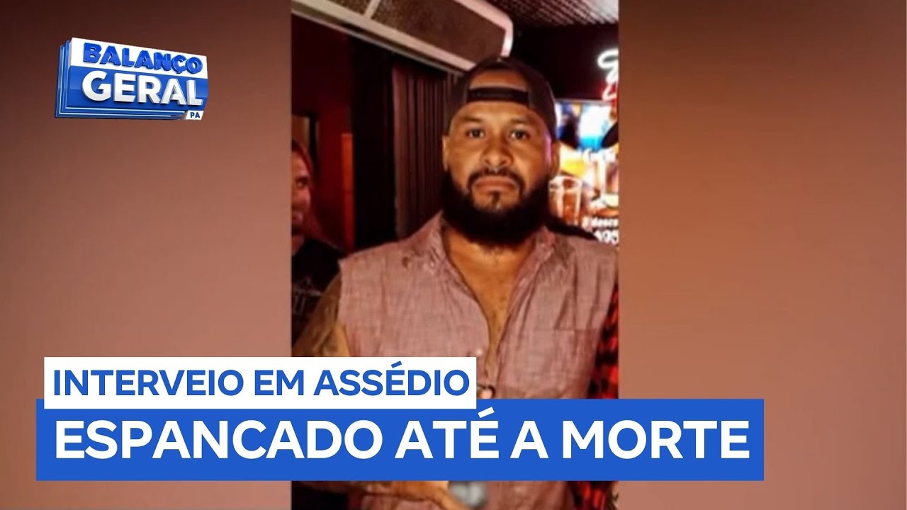 Paraense tenta intervir em assédio e é espancado até a morte em Santa Catarina