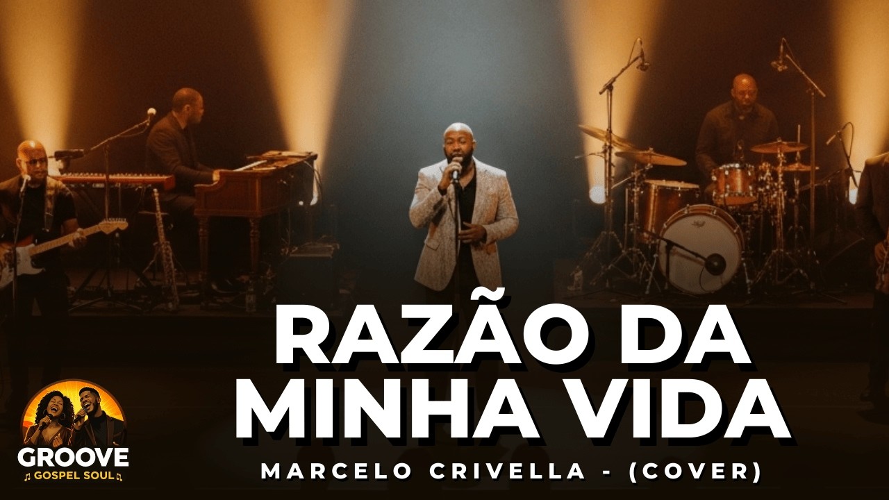 Razão Da Minha Vida - Marcelo Crivella (Versão Groove & Soul Gospel) | GROOVE GOSPEL SOUL
