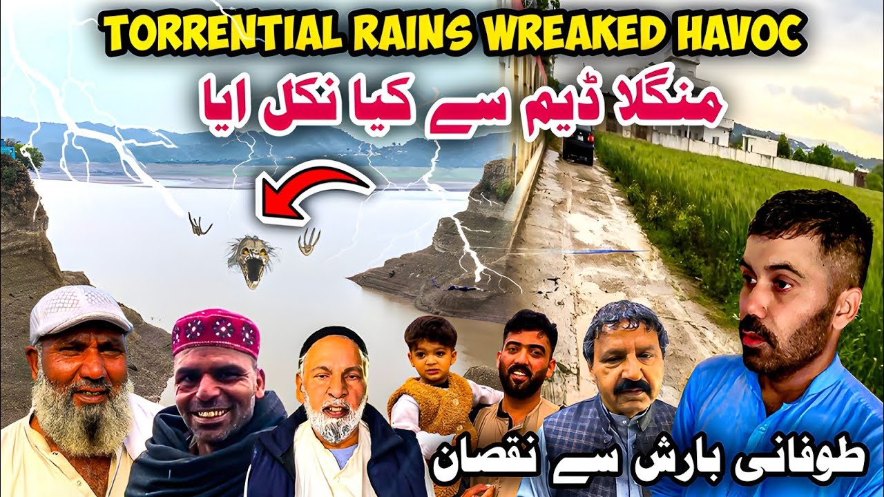 Torrential Rains Wreaked havoc |What came out of Mangla Dam| Damage from stormy rain| Danger Ghost