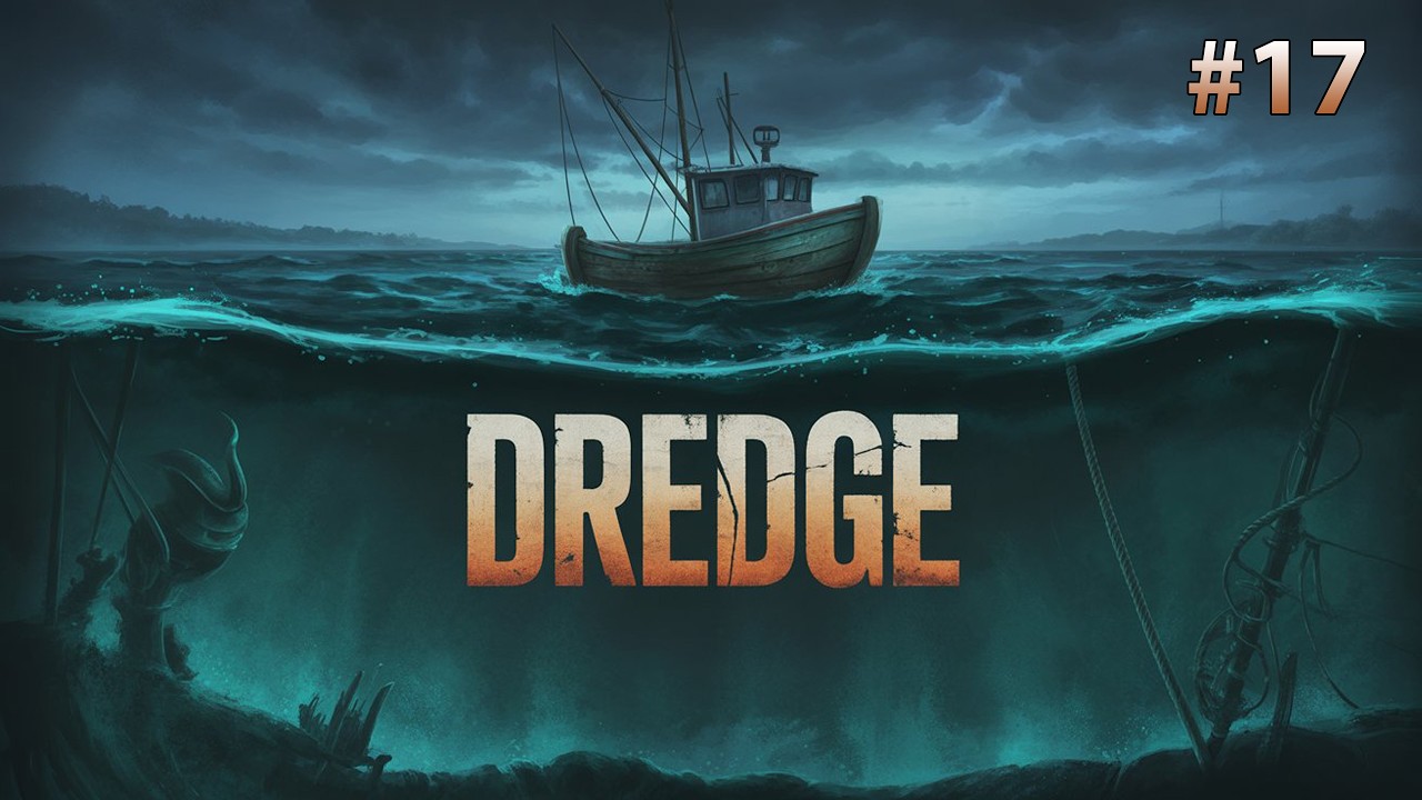 Прохождение DREDGE #17 - И до ледника доплыли