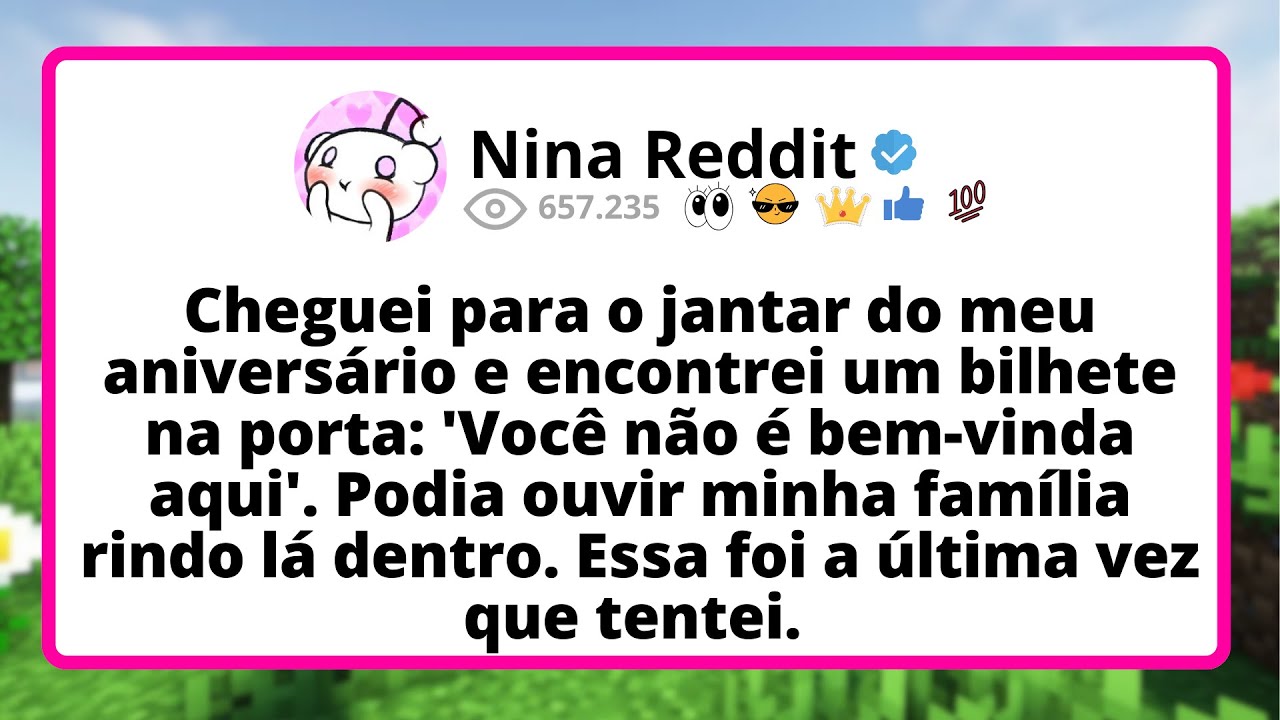 Cheguei PARA o jantar do meu aniversário e ENCONTREI um bilhete na porta: 'Você NÃO é bem-vinda...