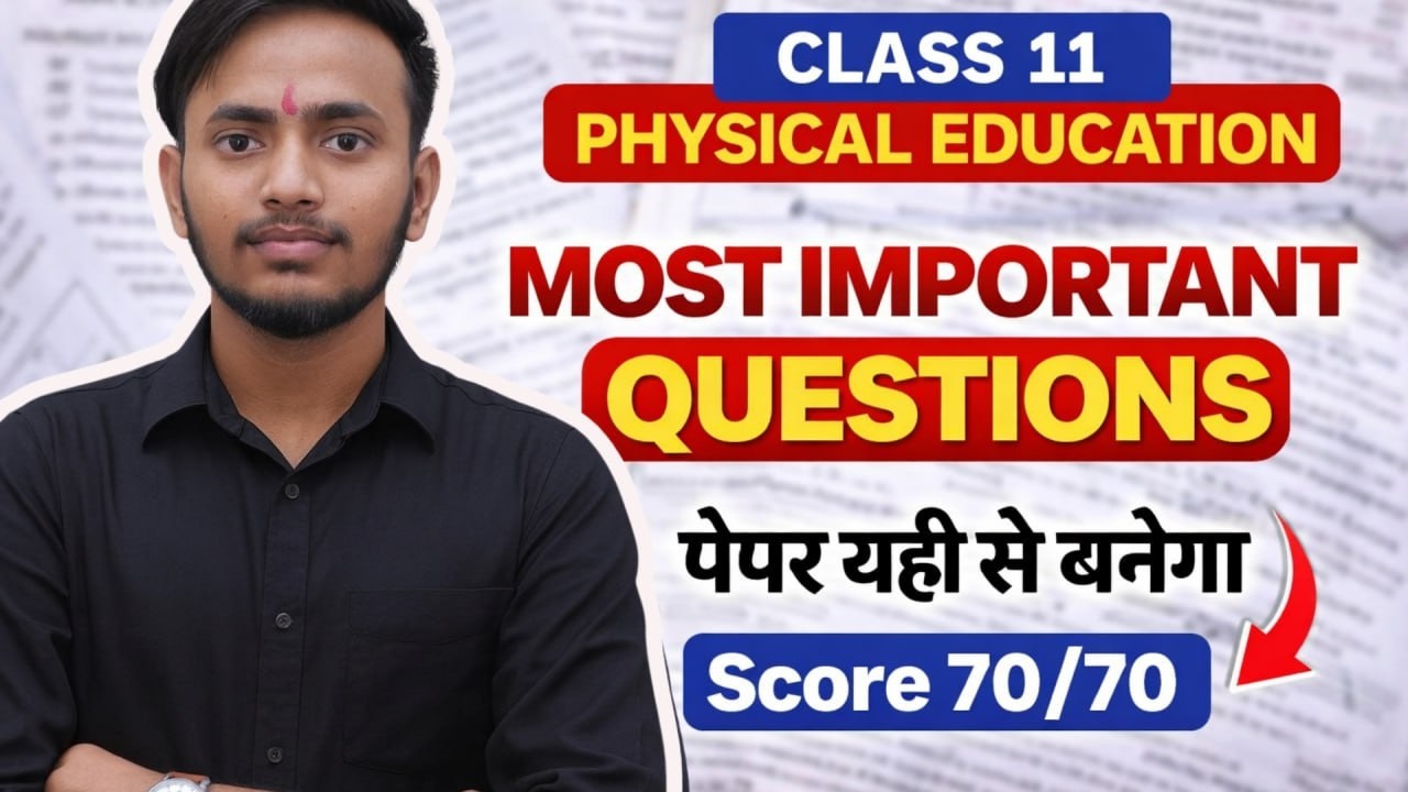 Class 11 PE Important Questions | Full Marks Strategy 70/70