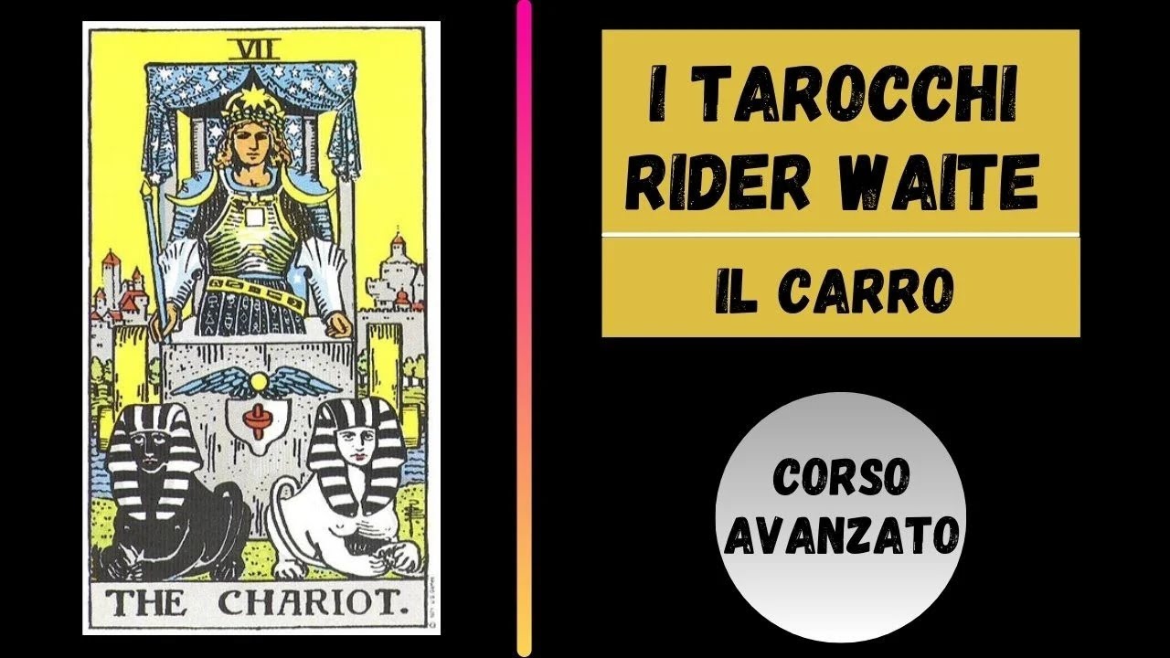 TAROCCHI RIDER WAITE - IL CARRO (CORSO AVANZATO)