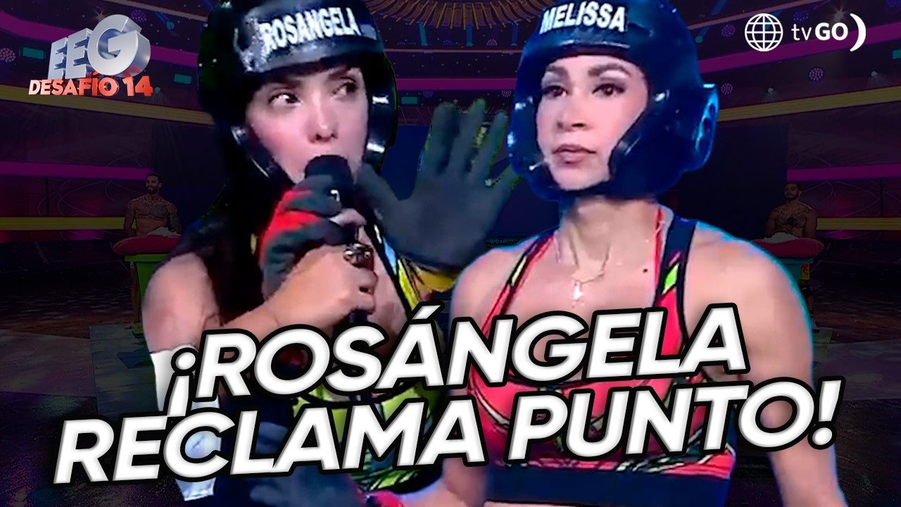 EEG Desaf&iacute;o 14: Ros&aacute;ngela Espinoza reclama en pleno juego y Melissa Loza le responde en vivo (HOY)