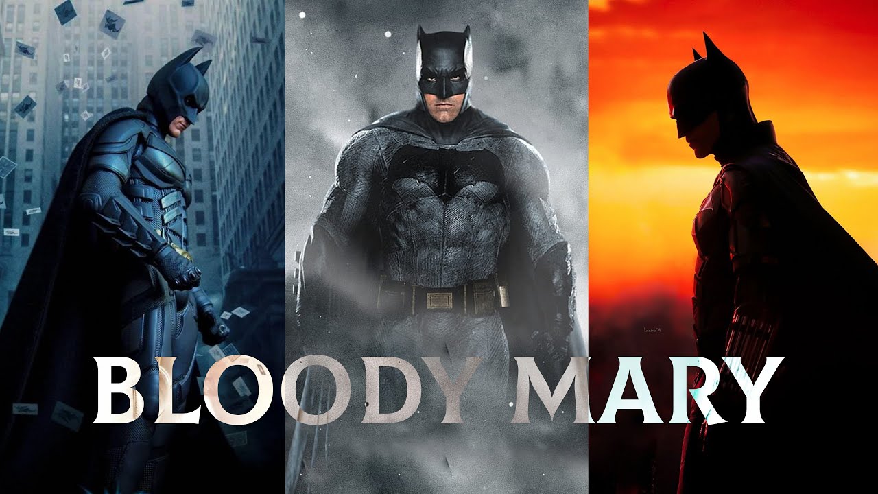 Batman Edit | Bloody Mary