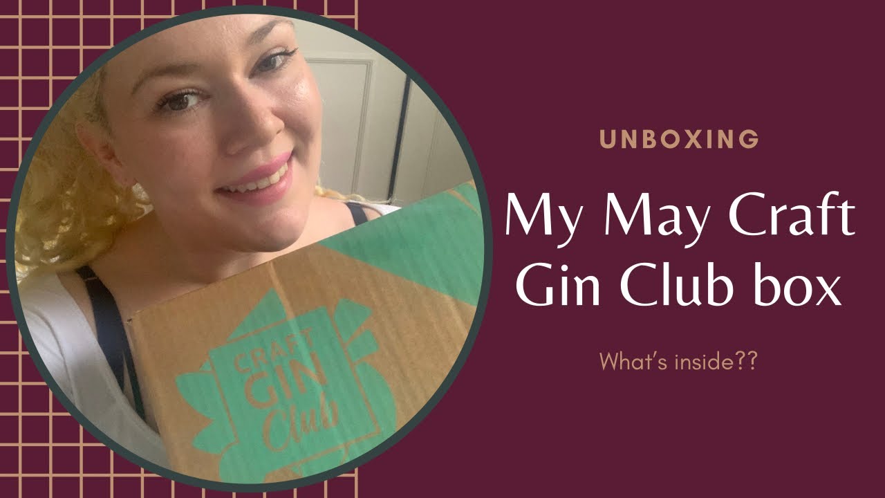 Unboxing my May Craft Gin Club box - worth £63!