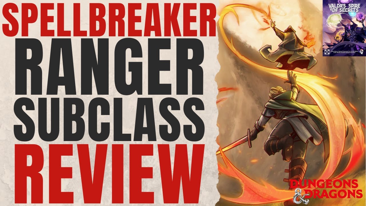 Spellbreaker Ranger Subclass Review (Valda's Spire of Secrets) - D&D 5e Subclass Series