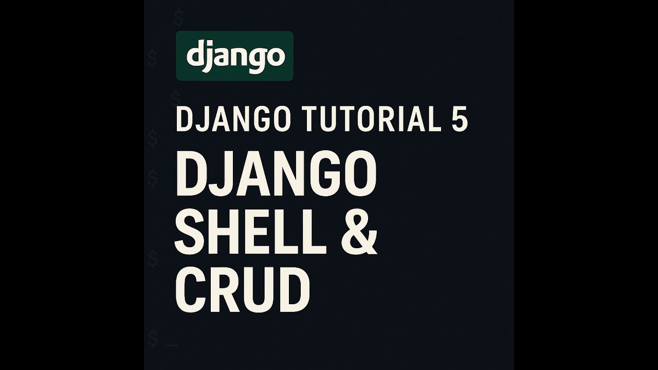 5. Django Shell Tutorial &ndash; CRUD Operations on Models (Create, Read, Update, Delete)