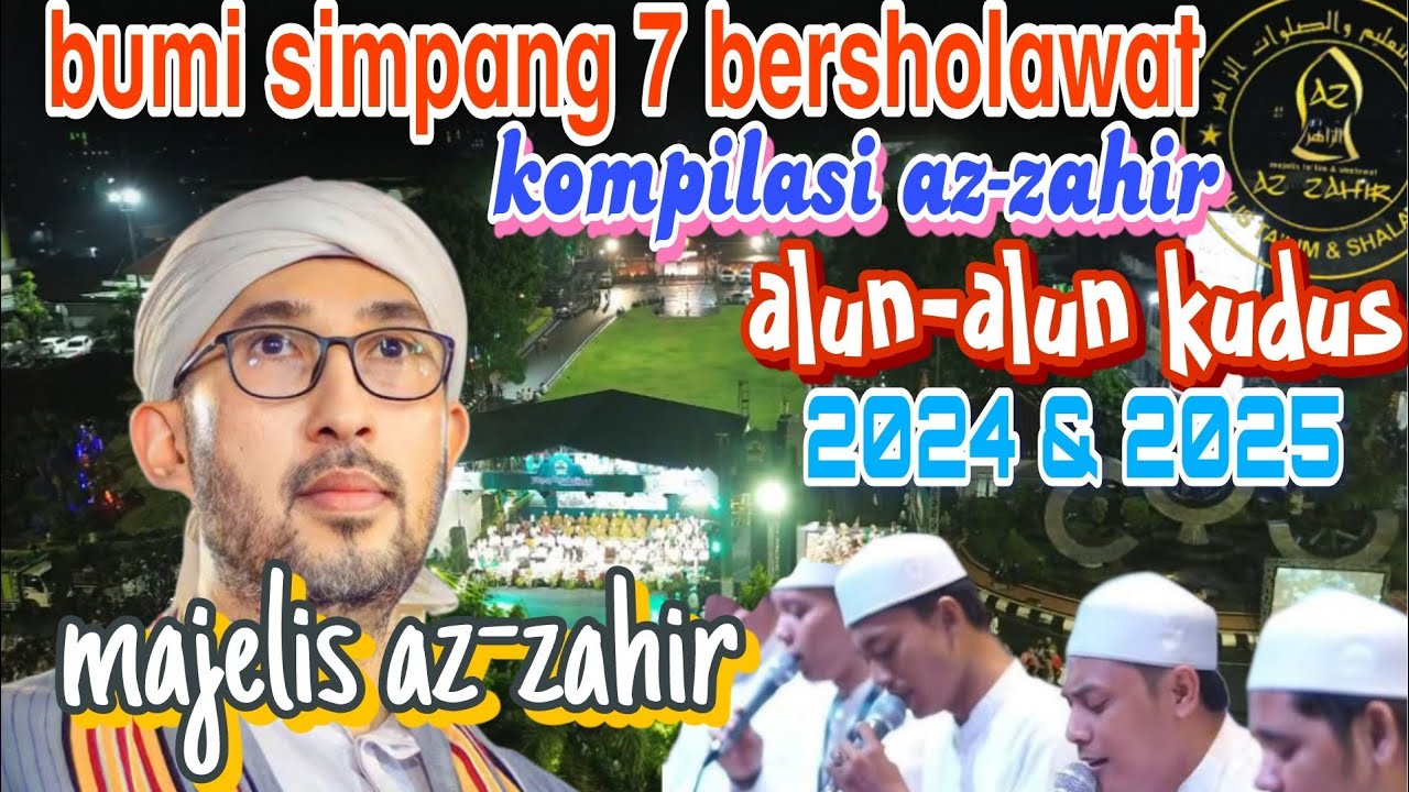 BUMI SIMPANG 7 BERSHOLAWAT ❗ KOMPILASI MAJELIS AZ-ZAHIR