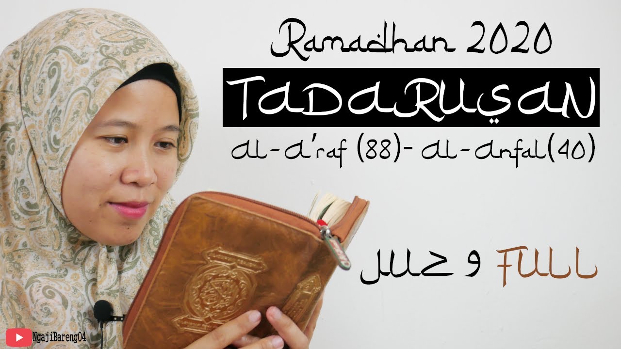 TADARUSAN JUZ 9 FULL SURAT AL-A'RAF AYAT 88- 206 DAN AL-AN'FAL AYAT 1- 40 RAMADHAN 2020/1441H