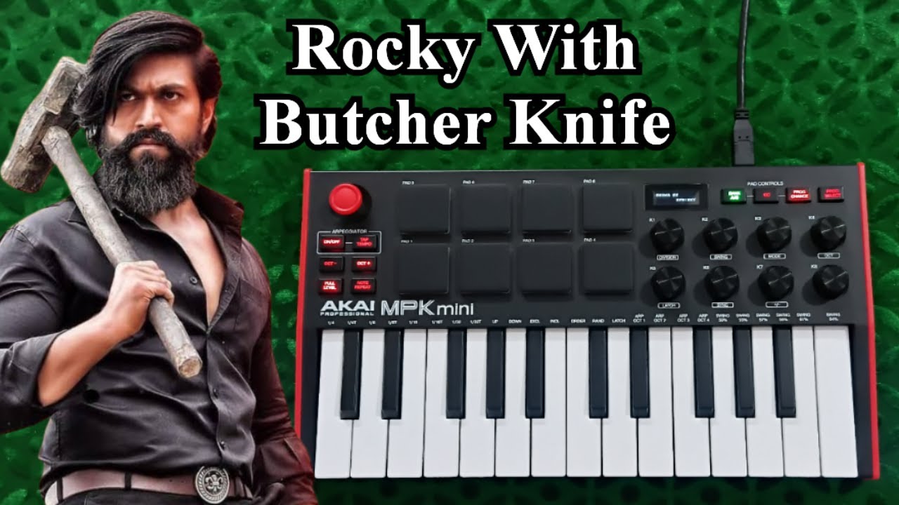 KGF Chapter 1 - Rocky with Butcher Knife BGM // Akai MPK Mini Covers