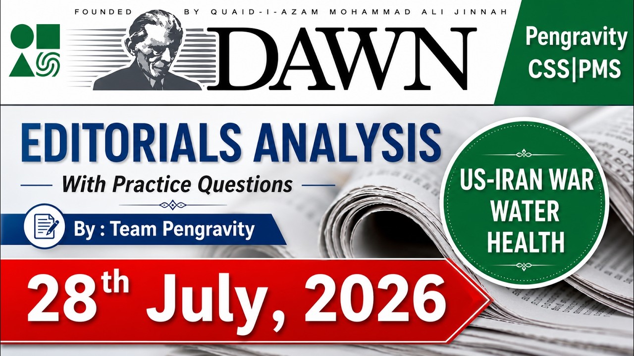 DAWN Editorial Analysis | 28th July 2026 | CSS 2027 | PMS Preparation | Current Affairs | Pengravity