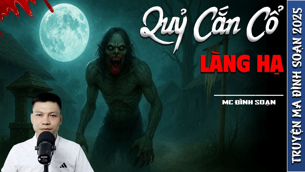 QUỶ CẮN CỔ LÀNG HẠ - truyện ma mới nhất 2025 | truyện ma tâm linh MC ĐÌNH SOẠN kể lại....